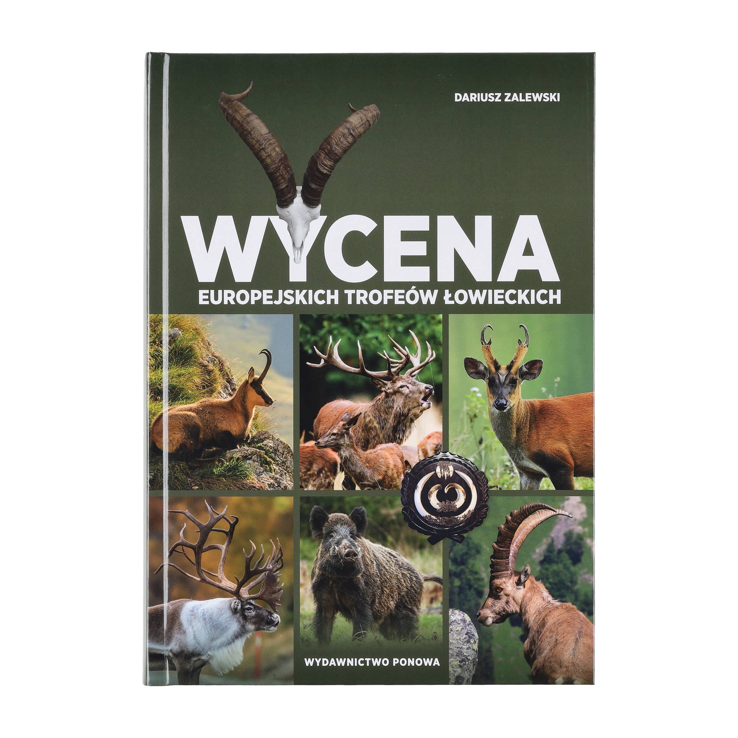 Książka „Wycena Europejskich Trofeów Łowieckich” Dariusz Zalewski 2024