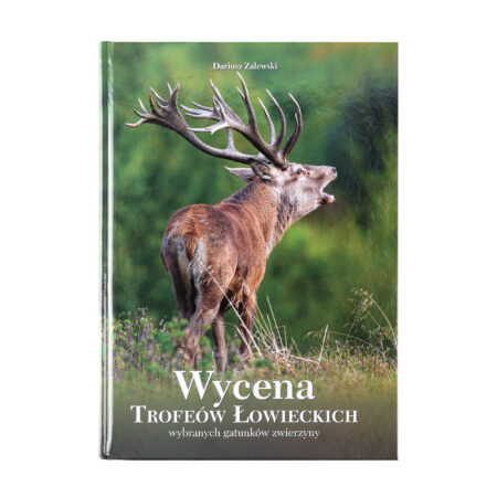 Książka "Wycena Trofeów Łowieckich wybranych gatunków zwierzyny" Dariusz Zalewski